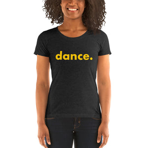 Dance. t-shirts for dancers women Black and yellow