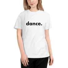 Load image into Gallery viewer, Dance. t-shirts for dancers  women Eco sustainable Unisex white and black
