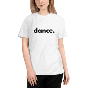Dance. t-shirts for dancers  women Eco sustainable Unisex white and black